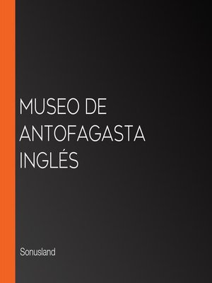 cover image of Museo de Antofagasta Inglés